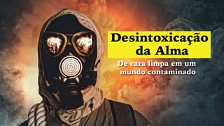 [Desintoxicando a Alma] Pensamentos toxicos