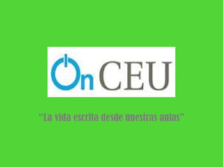 “La vida escrita desde nuestras aulas”
 