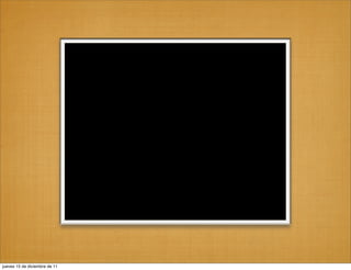 jueves 15 de diciembre de 11
 