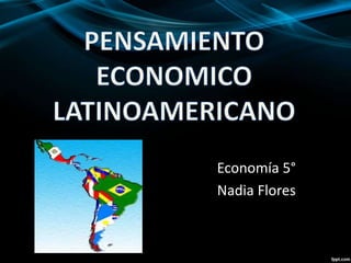 Economía 5°
Nadia Flores
 