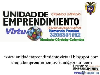 www.unidademprendimientovirtual.blogspot.com [email_address] 