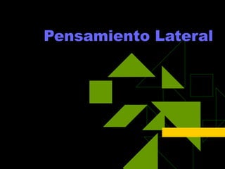Pensamiento Lateral
 