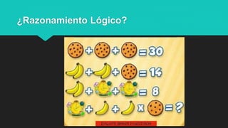 ¿Razonamiento Lógico?
 