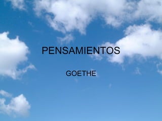 PENSAMIENTOS GOETHE 