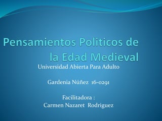 Universidad Abierta Para Adulto
Gardenia Núñez 16-0291
Facilitadora :
Carmen Nazaret Rodriguez
 