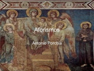Aforismos Antonio Porchia 
