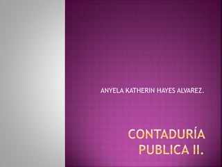 ANYELA KATHERIN HAYES ALVAREZ.
 