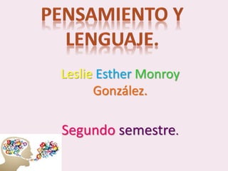 Leslie Esther Monroy
González.
Segundo semestre.
 
