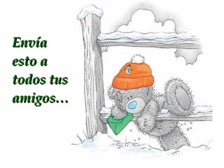 Envía esto a todos tus amigos…