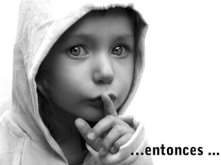 …entonces ...

 