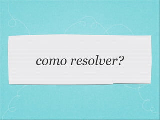 como resolver?
 