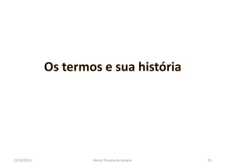 23/10/2011   Maria Thereza do Amaral   55
 