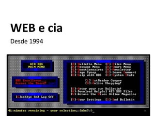 WEB e cia
Desde 1994




23/10/2011   Maria Thereza do Amaral   9
 