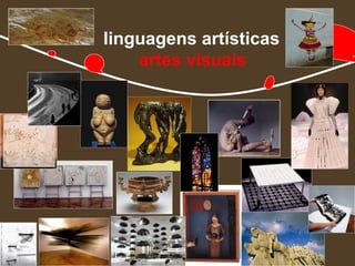 linguagens artísticas
    artes visuais
 