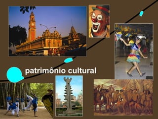 patrimônio cultural
 