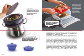 Estuche de vapor con bandeja
                                                                                                                               Un nuevo formato con soporte
                                                                                                                               interior extraíble que permite
                                                                                                                               escurrir el líquido de los
                                                                                                                               alimentos durante su cocción
                                                                                                                               o conservación, manteniendo
                  Vaporera Plegable
                                                                                                                               el auténtico sabor de todos
                  Una forma sana, rápida y práctica de                                                                         los ingredientes. Añadiendo
                  cocinar sin grasas añadidas. Consta de                                                                       especias o ingredientes
                  asas aislantes y ranuras antigoteo que                                                                       bajo la bandeja podemos
                  permiten una cómoda manipulación.                                                                            aromatizar los alimentos
                  La flexibilidad del material permite
                  que se pueda plegar, ganando así
                  espacio en la cocina




                                                           LÉKUÉ ha revolucionado
                                                           el sector de productos
                                                           para la cocina




28                                                         La gama Luki Huber de Lékué incluye, entre otros productos, una vaporera                           29

                                                           plegable, una malla de cocción, un estuche de vapor con bandeja, un expri-
                                                           midor de limón y un molde para helados.
        LÉKUÉ cuenta con una larga                         Algunas de las ventajas de los productos Lékué en silicona platino son su
        experiencia en el desarrollo de                    elevada resistencia a temperaturas extremas, su excelente antiadherencia,
        productos de silicona platino para                 su cocción uniforme y su ergonomía. Es un producto fácil de limpiar y utilizar,
        uso de los consumidores y de los                   ecológico (su componente básico es el silicio, presente de forma natural en
        profesionales de la cocina                         rocas y playas), y muy flexible, lo que facilita el desmolde y el almacenamiento.
                                                           Los productos de Lékué han sido premiados a escala nacional e internacional.
                                                           Destaca el premio Madrid Fusión 2007 y Good Design Award de 2007, el
                                                           galardón Trends 2009 de la Feria Ambiente de Francfort y The 2009 Best Hit
                                                           Items 30 de Nikkei Trendy en Japón, unos premios que confirman la excelente
                                                           acogida de los productos desarrollados por Lékué entre los consumidores.
                                                           Lékué ha sido galardonado con el Premio Cambra a la Gestió del Disseny
                                                           2010 que otorga la Camara de Comercio de Barcelona y BCD Barcelona
                                                           Centro de Diseño.



lekué
 