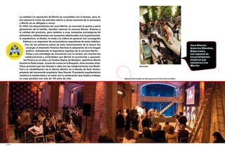 La calidad y la reputación de Moritz se consolidan con el tiempo, pero en
         los setenta la crisis del petróleo afecta a varios sectores de la economía
         y Moritz se ve obligada a cerrar.
         En 2004, los descendientes de Louis Moritz, en concreto la quinta y sexta
         generación de la familia, deciden relanzar la cerveza Moritz. Gracias a
         la calidad del producto, pero también a unas campañas estratégicas de
         patrocinio y colaboraciones con proyectos relacionados con la gastronomía,
         la arquitectura, el diseño, la moda y la cultura en general, han conseguido
             fidelizar a un segmento de consumidores seguidores de estos ámbitos.
               Uno de los primeros pasos de este relanzamiento de la marca fue                                                                          Jean Nouvel,
                 encargar al diseñador America Sánchez la adaptación de a la imagen                                                                     America Sánchez,
                 gráfica, rediseñando el legendario logotipo de la cerveza Moritz.                                                                      Bigas Luna,
                 Fieles a una estrategia de vinculación con la ciudad, son muchas las                                                                   son algunos de
                colaboraciones y actividades que Moritz ha promovido y apoyado:                                                                         los prestigiosos
              los Pícnics en el cielo y la Fondue Alpina de Montjuïc, aperitivos Moritz                                                                 nombres que
         durante la fiesta mayor, cursos de cocina en la Boqueria, entre muchas otras.                                                                  colaboran con
         Otras acciones que han llevado a cabo son las colaboraciones con Moda-                            ModaFAD                                      Moritz
         Fad o la rehabilitación de la fábrica Moritz, en la Ronda de Sant Antoni,
         proyecto del reconocido arquitecto Jean Nouvel. El proyecto arquitectónico
         combina la modernidad y el estilo con la moderación que implica trabajar
         en unas paredes con más de 140 años de vida.                                     Espacio Fàbrica Moritz. Entrega de los Premios Terenci Moix



88                                                                                                                                                                         89




moritz
 