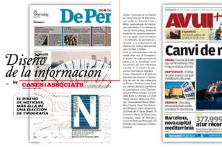 Cases i Associats es un estudio
                                                                        de comunicación de Barcelona,
                                                                        con sede en Buenos Aires y
                                                                        Miami, especializado en informa-
                                                                        ción periodística. Con clientes en
                                                                        más de treinta países, desarrolla
                                                                        proyectos en soportes electróni-
                                                                        cos y en papel, como la creación
                                                                        y el rediseño de periódicos y
                                                                        revistas, y la organización de
                                                                        redacciones, webs y aplicaciones
                                                                        para móviles y tablets.




Diseño
                                                                        Inició su actividad hace más de
                                                                        veinte años con el concepto y
                                                                        el diseño de publicaciones en
                                                                        papel, y en la actualidad se ha




de la información
                                                                        convertido en una referencia
                                                                        mundial en el diseño de pro-
                                                                        ductos informativos digitales.
                                                                        Cases i Associats ha dirigido los
                                                                        procesos de creación o renova-
                                                                        ción de más de cien cabeceras
      by
108
           CASES i ASSOCIATS
           www.cases-assoc.com
                                                                        en Europa y América Latina. Entre
                                                                        sus clientes destacan periódicos
                                                                        tan prestigiosos como The Inde-
                                                                        pendent (Reino Unido), Corriere
                                                                        della Sera, La Stampa y L’Unità
       El diseño                                                        (Italia), Gazeta Wyborcza (Polo-
       de noticias,                                                     nia), Hospodárske Noviny (Repú-
       más allá de                                                      blica Checa), Gazet Van Antwer-
                                                                        pen (Bélgica), Clarín (Argentina),
       una elección                                                     O Estado de S. Paulo (Brasil), El
       de tipografía                                                    Comercio (Perú), El Observador
                                                                        (Uruguay), Diario de Noticias y
                                                                        Jornal de Noticias (Portugal) y El
                                                                        Periódico de Catalunya y Público
                                                                        (España).
                                 Diseño de la notícia, Designing News
                                 Publicación de los proyectos
                                 de Cases i Associats
                                 Editorial Sol90, Barcelona, 2010
 