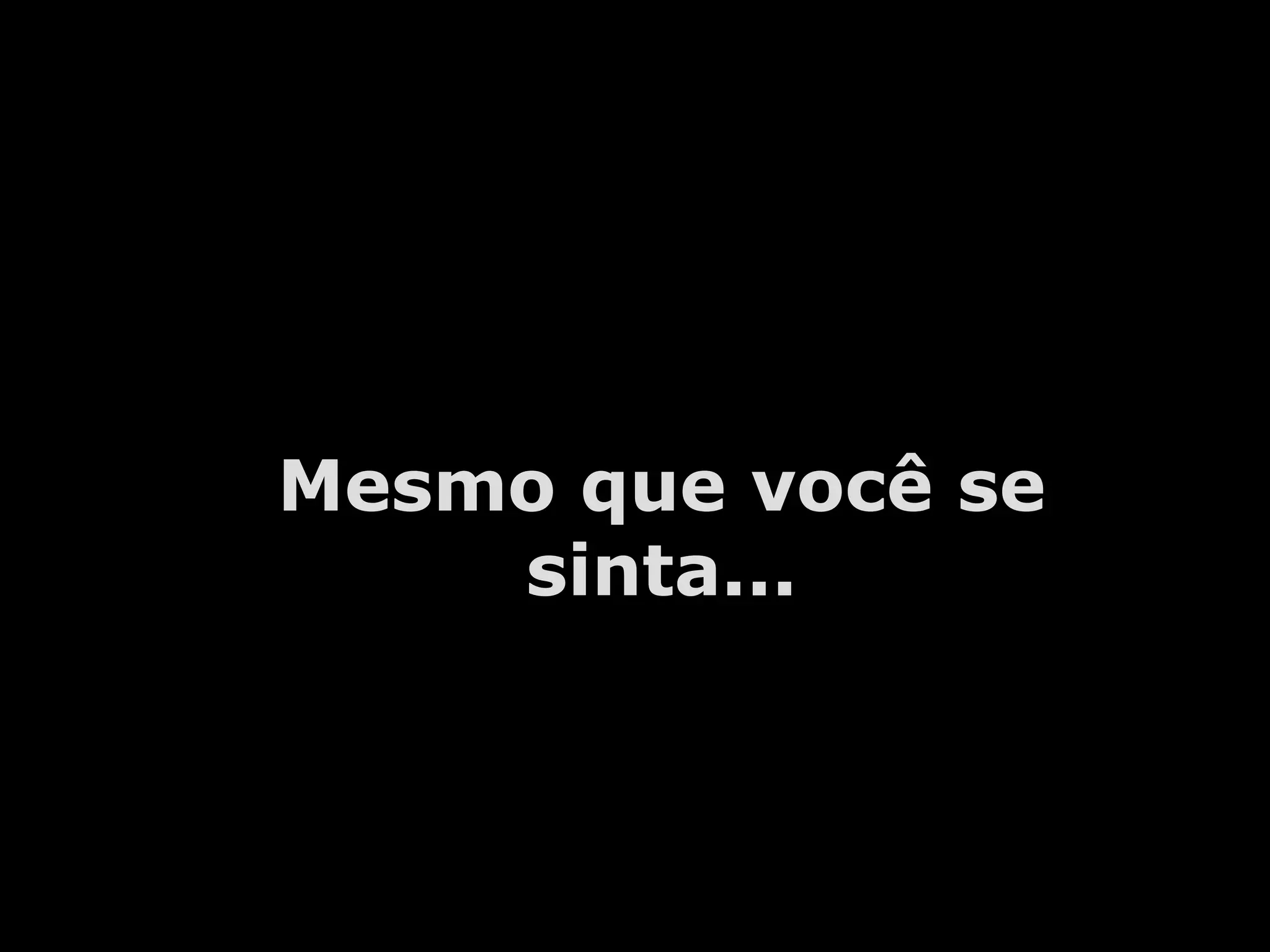 A.U.Saleem Mesmo que você se sinta...