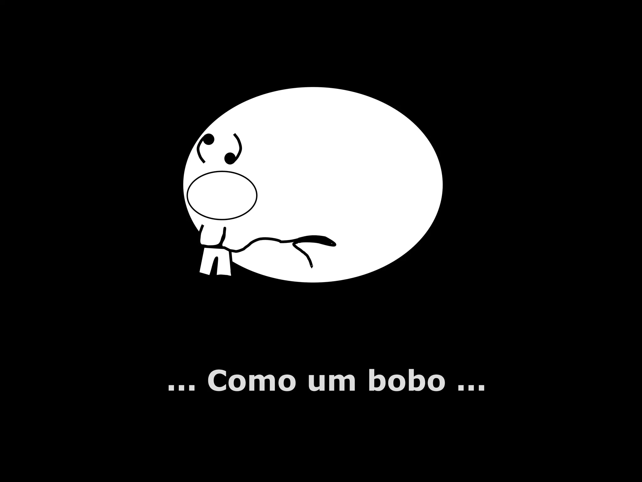 A.U.Saleem ... Como um bobo ...