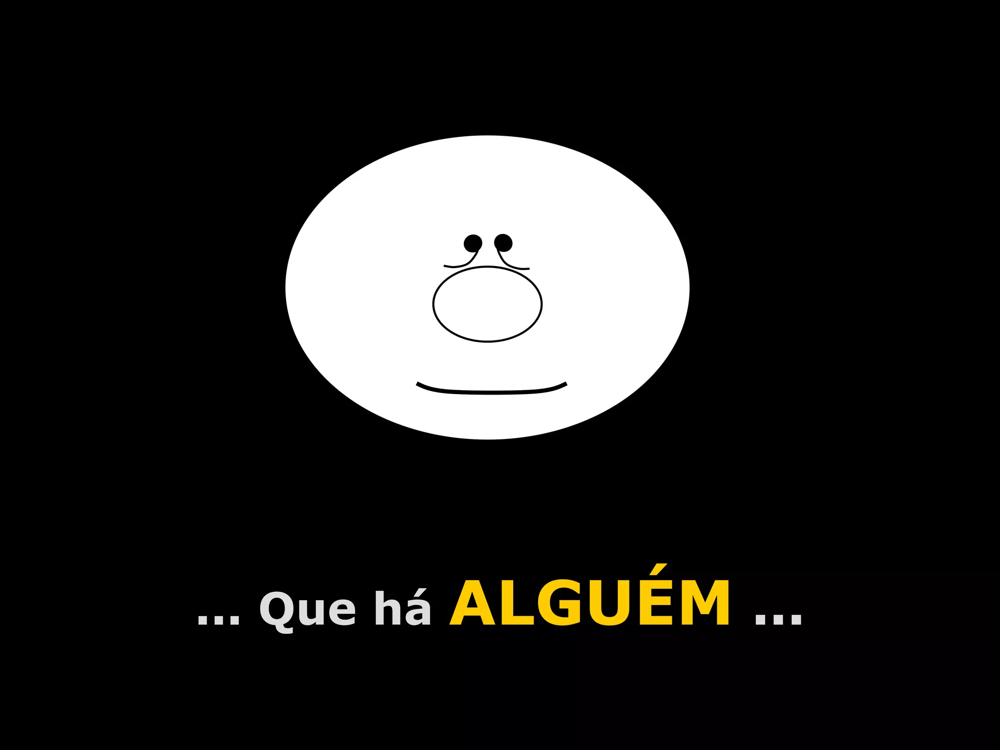 A.U.Saleem ... Que há ALGUÉM ...