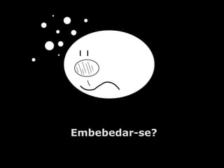 A.U.Saleem Embebedar-se? 