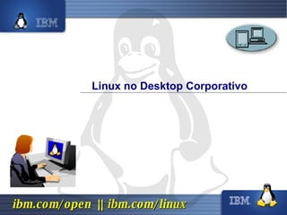 Linux no Desktop Corporativo 