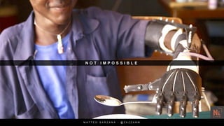 N O T I M P O S S I B L E
M A T T E O S A R Z A N A - @ Z A Z Z A N M
 