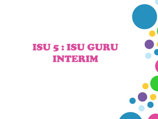 ISU 5 : ISU GURU
    INTERIM
 