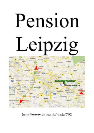 Pension
Leipzig
http://www.ekine.de/node/792
 