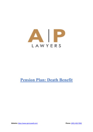 Website: https://www.aprincewill.com/ Phone: (905) 492-7662
Pension Plan: Death Benefit
 