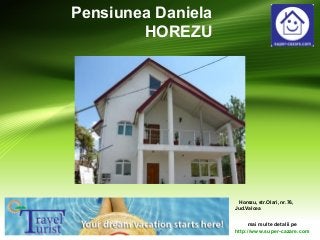 mai multe detalii pe
http://www.super-cazare.com
Pensiunea Daniela
HOREZU
Horezu, str.Olari, nr.76,
Jud.Valcea
 