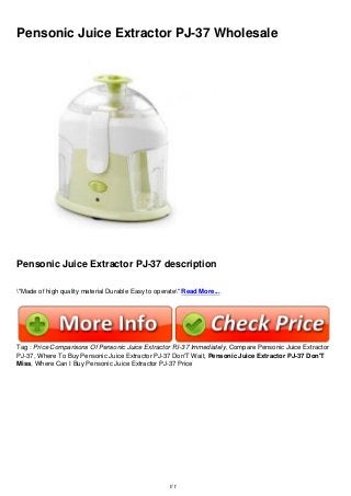 Pensonic Juice Extractor PJ-37 Wholesale
Pensonic Juice Extractor PJ-37 description
"Made of high quality material Durable Easy to operate" Read More...
Tag : Price Comparisons Of Pensonic Juice Extractor PJ-37 Immediately, Compare Pensonic Juice Extractor
PJ-37, Where To Buy Pensonic Juice Extractor PJ-37 Don'T Wait, Pensonic Juice Extractor PJ-37 Don'T
Miss, Where Can I Buy Pensonic Juice Extractor PJ-37 Price
1/1
 