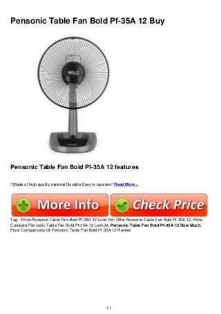Pensonic Table Fan Bold Pf-35A 12 Buy
Pensonic Table Fan Bold Pf-35A 12 features
"Made of high quality material Durable Easy to operate" Read More...
Tag : Price Pensonic Table Fan Bold Pf-35A 12 Look For, Offer Pensonic Table Fan Bold Pf-35A 12, Price
Compare Pensonic Table Fan Bold Pf-35A 12 Look At, Pensonic Table Fan Bold Pf-35A 12 How Much,
Price Comparisons Of Pensonic Table Fan Bold Pf-35A 12 Review
1/1
 