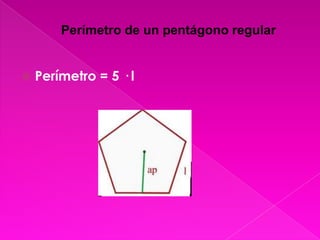 Perímetro de un pentágono regular


   Perímetro = 5 · l
 