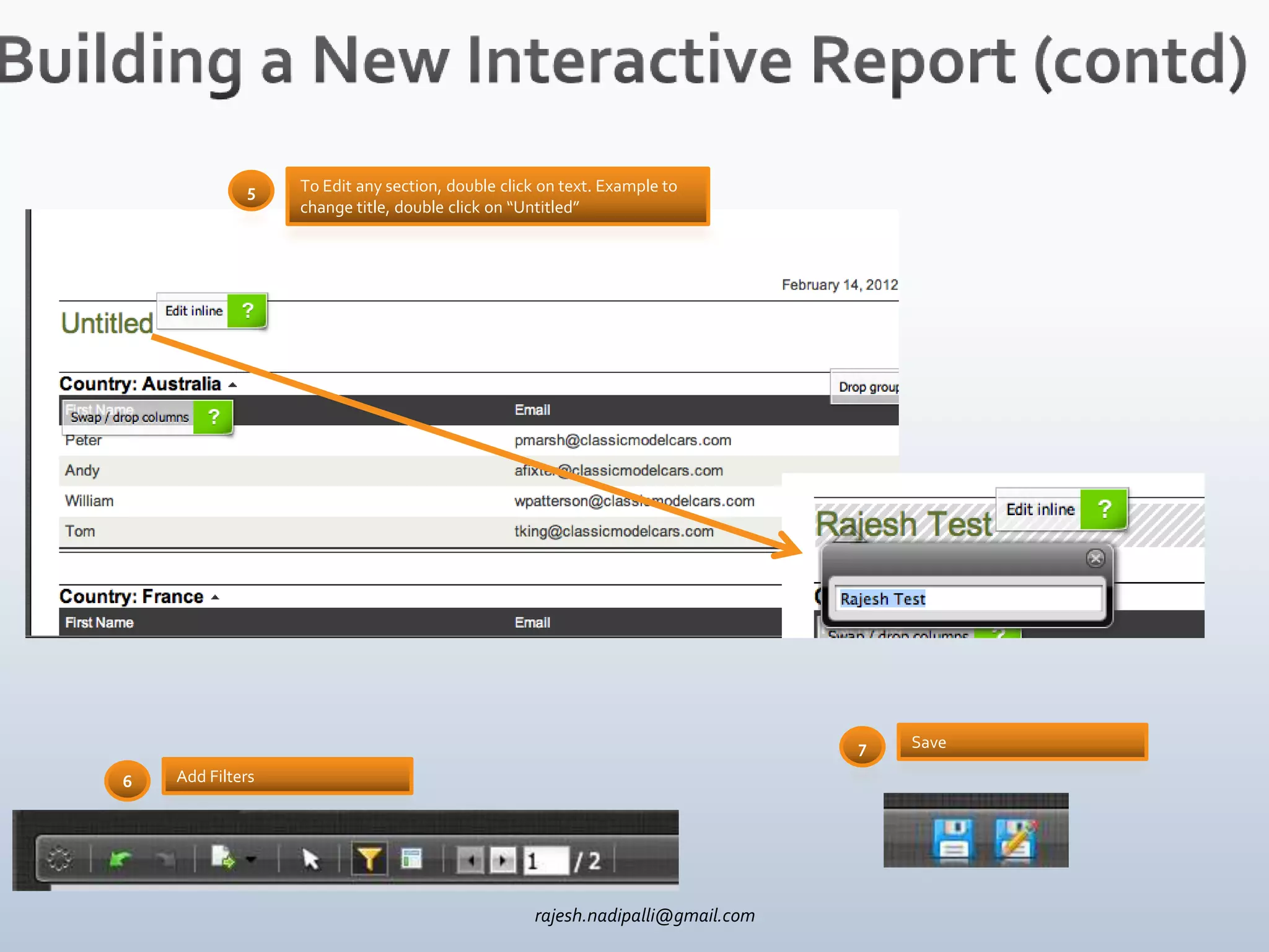 5    To Edit any section, double click on text. Example to
                  change title, double click on “Untitled”




                                                                               7   Save

6   Add Filters




                                                  rajesh.nadipalli@gmail.com
 