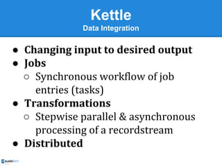 Kettle Software Kettle: Pentaho Data Integration tool | PDF