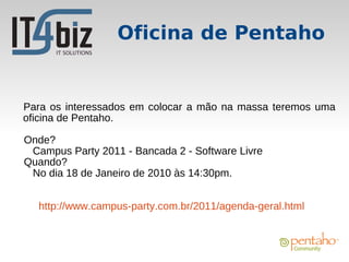 Oficina de Pentaho


Para os interessados em colocar a mão na massa teremos uma
oficina de Pentaho.

Onde?
 Campus Party 2011 - Bancada 2 - Software Livre
Quando?
 No dia 18 de Janeiro de 2010 às 14:30pm.


  http://www.campus-party.com.br/2011/agenda-geral.html
 