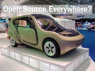 Open Source Everywhere?




                      13
 