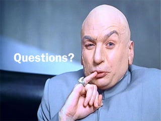 Questions?
 