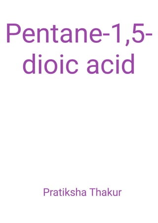Pentane-1,5-dioic acid 