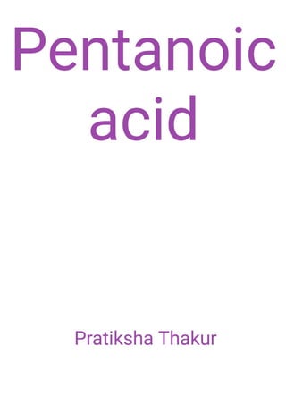 Pentanoic acid 
