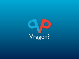 Vragen?
 
