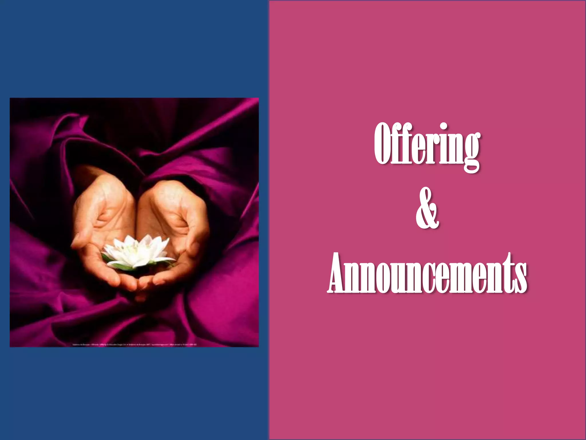Offering
&
Announcements
 