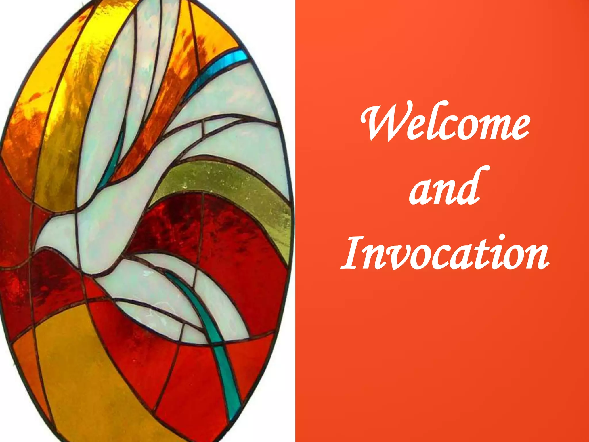 Welcome
and
Invocation
 