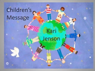 Children’s
Message

Kari
Jenson

 