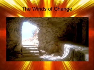 The Winds of Change
 