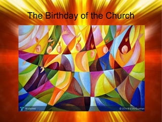The Birthday of the Church
 