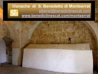 Monache  di  S. Benedetto di Montserratstbenet@benedictinescat.comwww.benedictinescat.com/montserrat