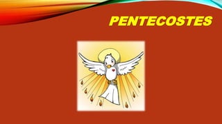 PENTECOSTES
 